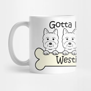 Gotta Love Westies Mug